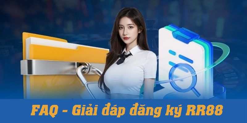 FAQ giải đáp đăng ký RR88